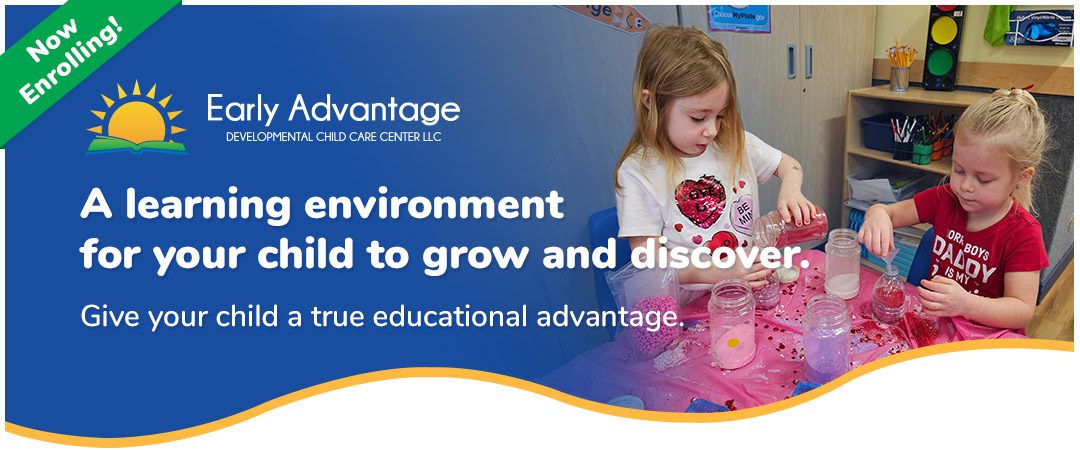 Enroll your child at Early Advantage Today!